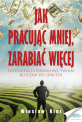 Jak pracujc mniej, zarabia wicej